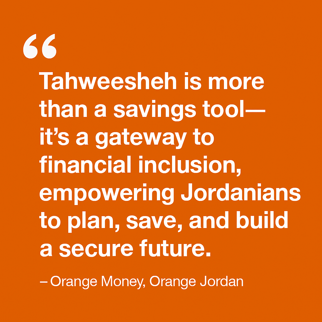 Orange Jordan Launches ‘Tahweesheh’ to Empower Smart Saving and Drive Financial Inclusion