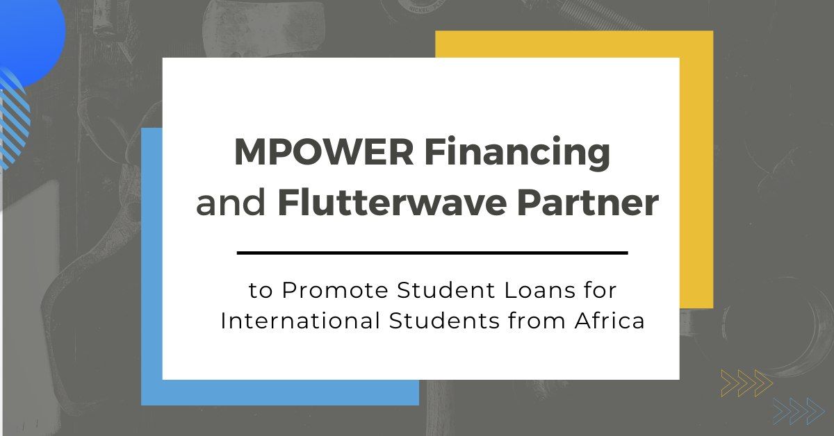 MPOWER Financing partners Flutterwave to provide Student Loans for African students