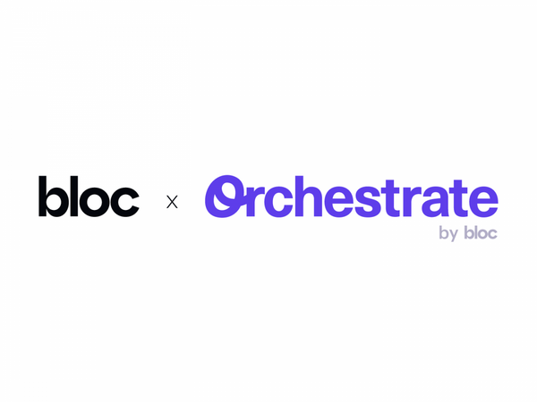 Bloc Aquires Orchestrate To Enable Seamless Banking