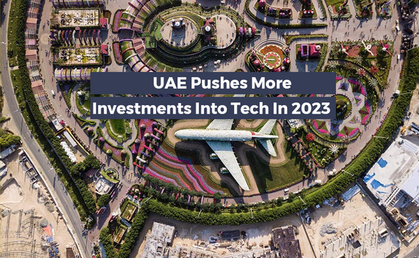 UAE Pushes More Investments Into Tech In 2023